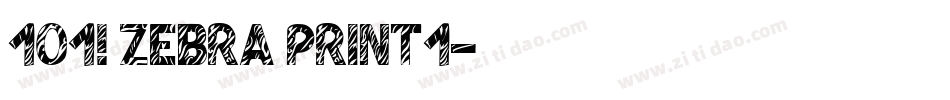 101! Zebra Print1字体转换